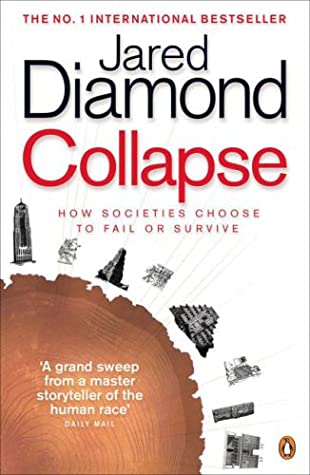 Collapse: How Societies Choose to Fail or Succeed by Jared DiamondJared Diamond's Collapse uncovers the secret behind why some societies flourish, while others founder - and what this means for our future.