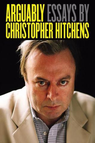Arguably: Selected Essays by Christopher HitchensThe book forms a bridge between the two parallel enterprises of culture and politics. It reveals how politics justifies itself by culture, and how the latter prompts the former.