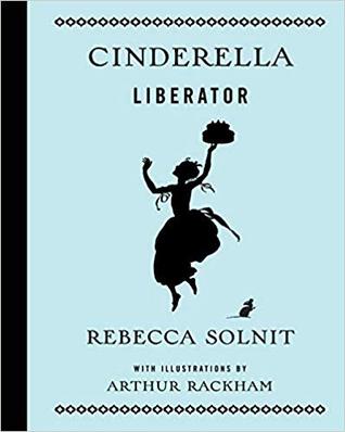 Cinderella Liberator by R. SolnitCinderella goes to a ball, and makes friends with a prince. But that is where the familiar story ends. Instead of waiting to be rescued, she learns that she can save herself by being true to herself and standing up for what she believes.