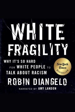 White Fragility by Robin DiAngeloExploring the counterproductive reactions white people have when their assumptions about race are challenged, and how these reactions maintain racial inequality.