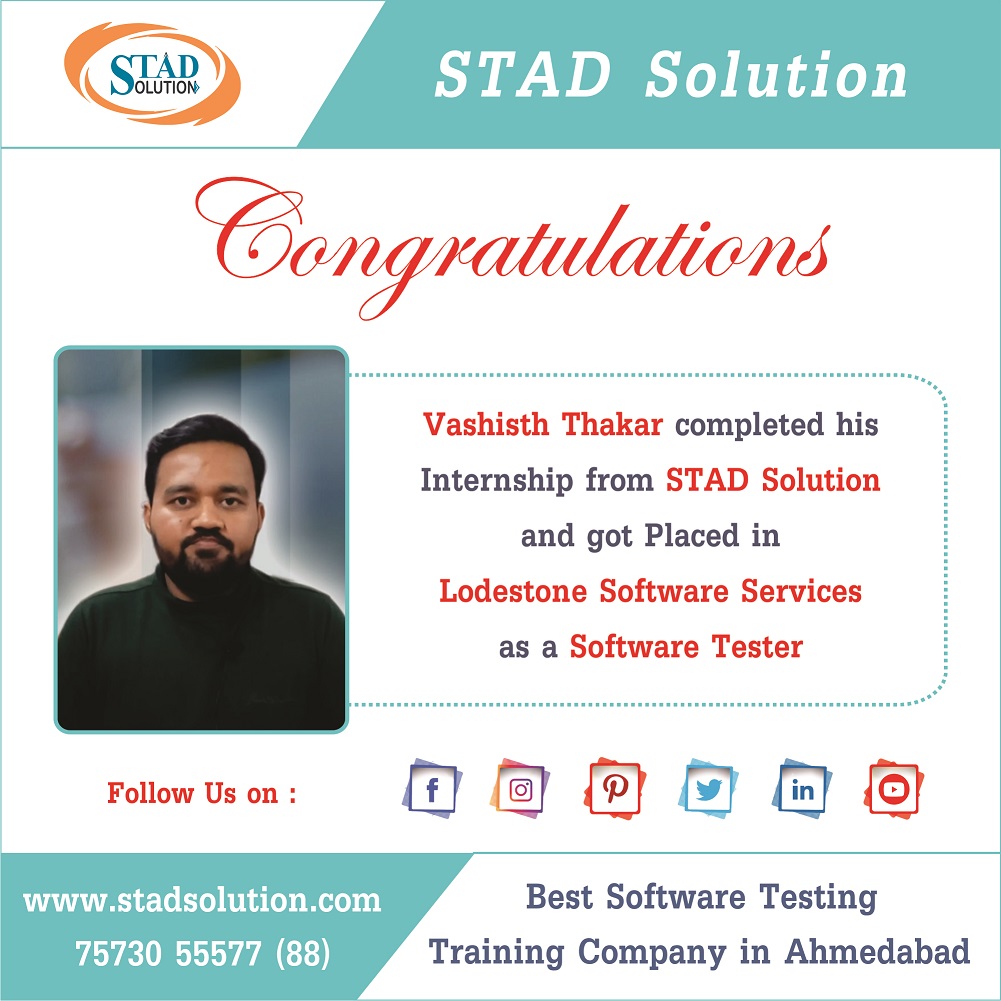 STAD_Solution's tweet image. Vashisth Thakar Placed as a #Software_Tester in  ##Lodestone_Software_Services 

#IT #fresher #Jobs #Placement #QA #Training #SoftwarTestingtraning #ittraininginstitute #traininginstituteinahmedabad #JobPlacement #JobGuarentee #PlacementGuarentee #interview #LiveProjectTraining