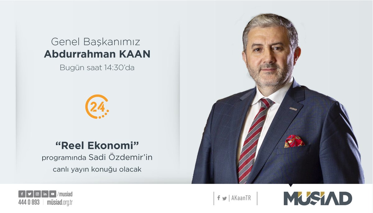 MÜSİAD (@musiad) on Twitter photo Genel Başkanımız <a href="/AKaanTR/">Abdurrahman Kaan</a>, bugün saat 14:30'da @YirmiDortTV'de yayınlanan #ReelEkonomi programında @SadiOzdemir'in canlı yayın konuğu olacak. Genel Başkanımız <a href="/AKaanTR/">Abdurrahman Kaan</a>, bugün saat 14:30'da @YirmiDortTV'de yayınlanan #ReelEkonomi programında @SadiOzdemir'in canlı yayın konuğu olacak.