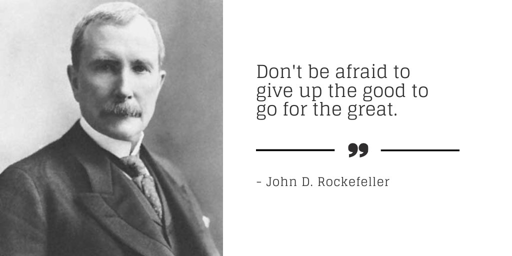 Artstudio – John D. Rockefeller Quote: Don't be afraid to give upthe good  to go for the great image free template