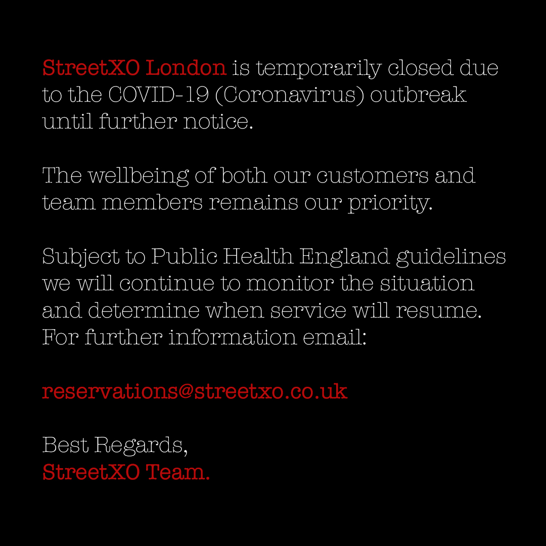 ⚠️StreetXO London is temporarily closed due to the COVID-19 (Coronavirus) outbreak until further notice⚠️