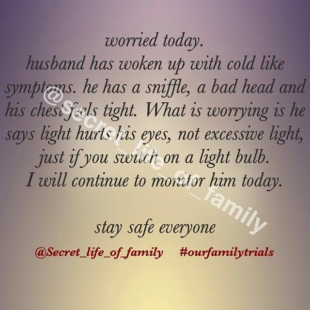 FndPtsd's tweet photo. worried today. 
husband has woken up with cold like symptoms. he has a sniffle, a bad head and his chest feels tight. What is worrying is he says light hurts his eyes, not excessive light, just if you switch on a light bulb. 
I will continue to monitor h… https://t.co/vuzGciTHgR https://t.co/Tx6YiHHSGd