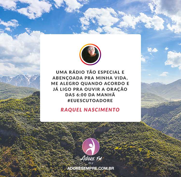 Quem aqui é que nem a irmã Raquel e tem hora marcada para sintonizar aqui na Adore FM? #adoresempre