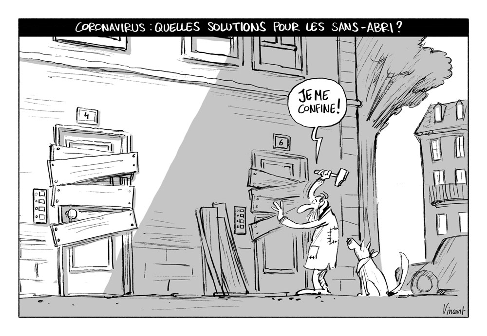 #LeDessindeVincent
Coronavirus: quelle solution pour les sans-abris?