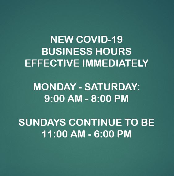 NEW BUSINESS HOURS EFFECTIVE IMMEDIATELY!