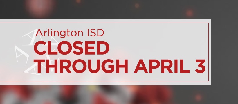 Colt’s Family, By the order of Texas Gov. Greg Abbott, Arlington ISD schools will be closed through Friday, Apr. 3. Our Student Meal Plan and At-Home Learning will continue throughout the closure. More details can be found on our Coronavirus web page at aisd.net/coronavirus/.