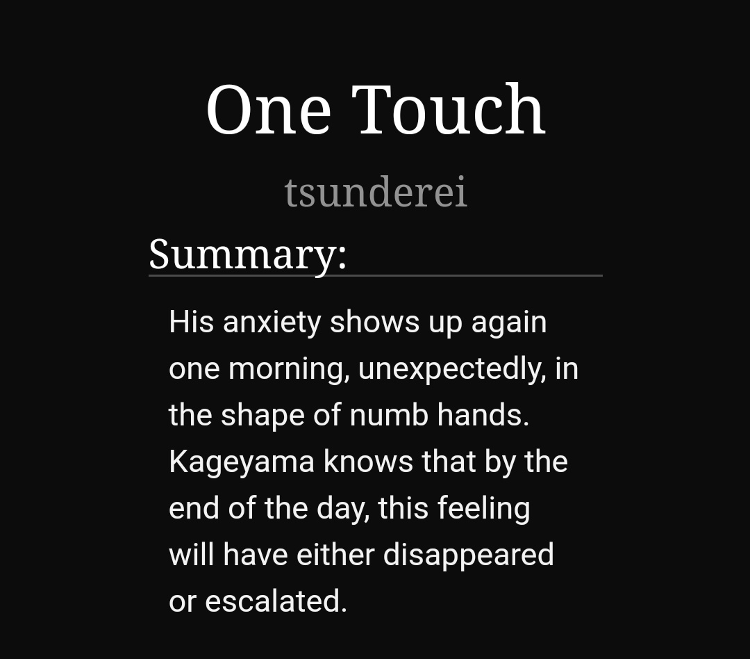 One touch by tsunderei https://archiveofourown.org/works/14210994 -1/1-kagehina-kageyama has a bad day-the kagehina is just at the end but i love the way the whole story is written-tw for anxiety