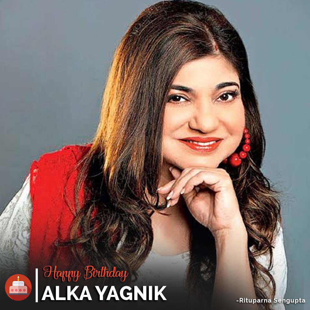 Happy Birthday to the melodious voice ever, Alka Yagnik!  