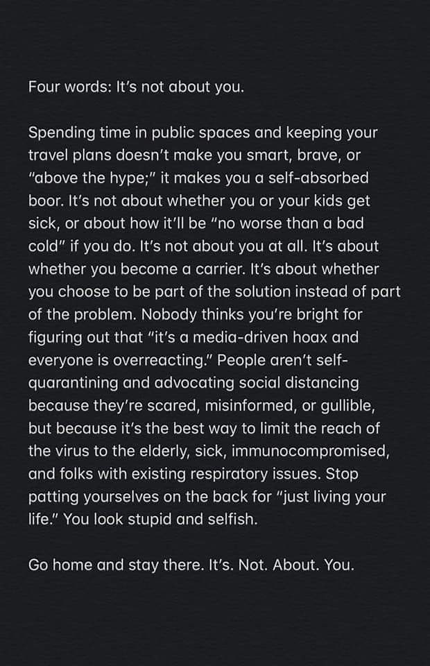 It's. Not. About. You.
Stay at home. Be responsible. 
#FlattenTheCurve 
#Covid19InSA #FightCOVID19