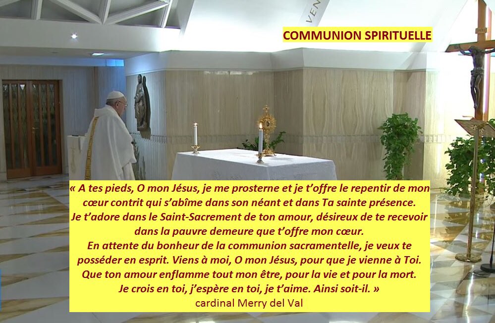 pdesaintpierre's tweet photo. La prière de communion spirituelle du cardinal Merry del Val, dite par le Pape chaque matin, avec et pour tous les téléspectateurs et internautes qui suivent la #messe 
#quarantaine #coronavirus https://t.co/fDqSPwKWW8