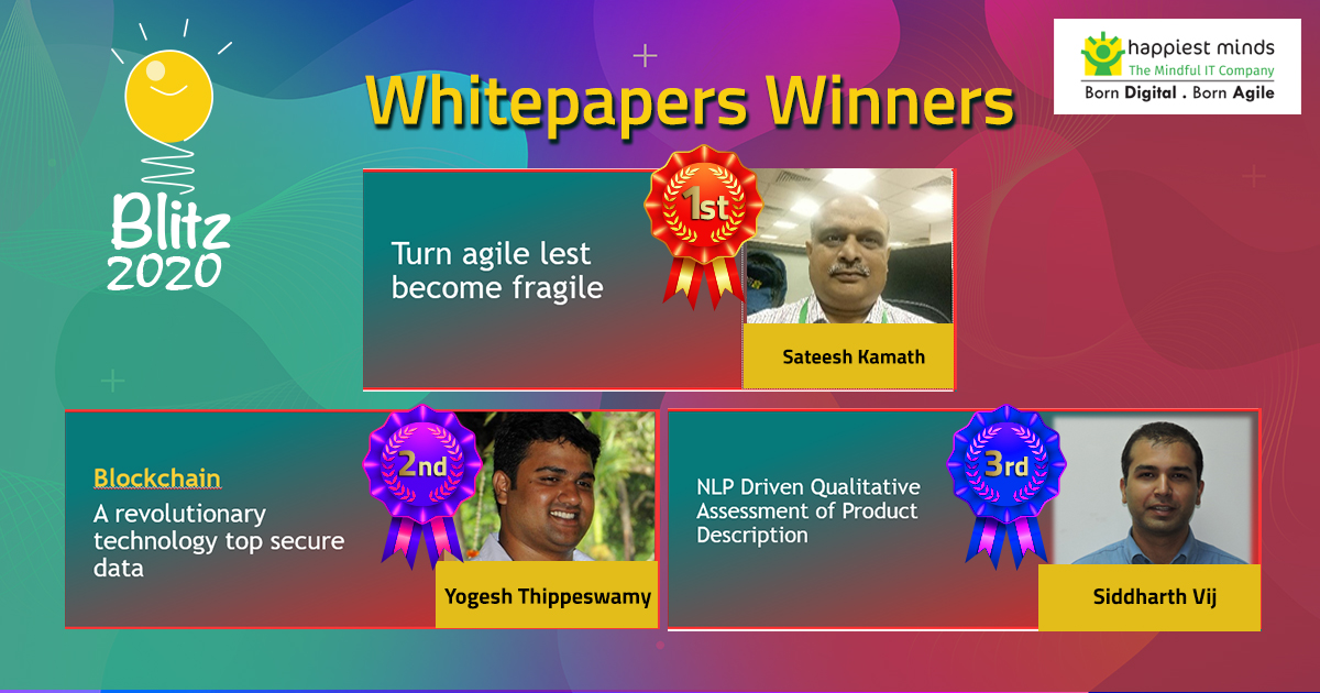 HappiestMinds's tweet photo. Meet the winners of Whitepapers #Blitz2020
Congratulations
Sateesh Kamath for "Turn agile lest become fragile"
Yogesh Thippeswamy for "A revolutionary technology top secure data"
Siddharth Vij for "NLP Driven Qualitative Assessment of Product Description" https://t.co/utzy8468tF