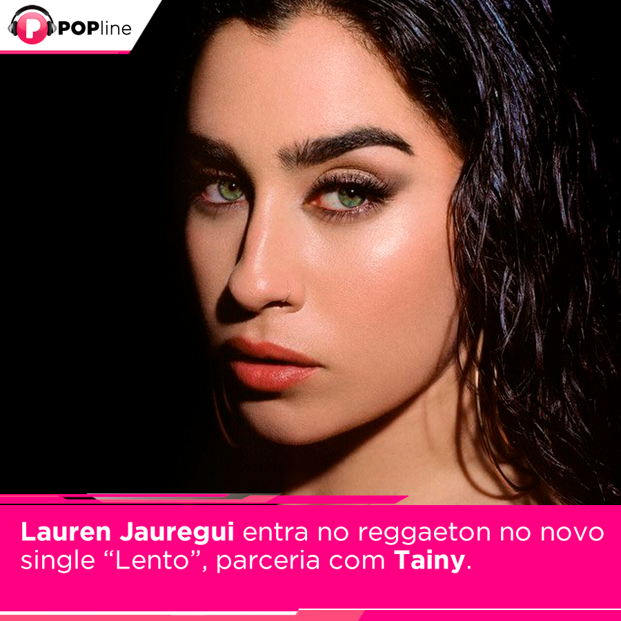 POPline's tweet photo. Abraçando suas raízes cubanas e cantando em inglês e espanhol, @LaurenJauregui vem toda trabalhada no reggaeton em sua nova música, "Lento". Ouça: https://t.co/WYJr2f8Nof https://t.co/9I3OdncKzN