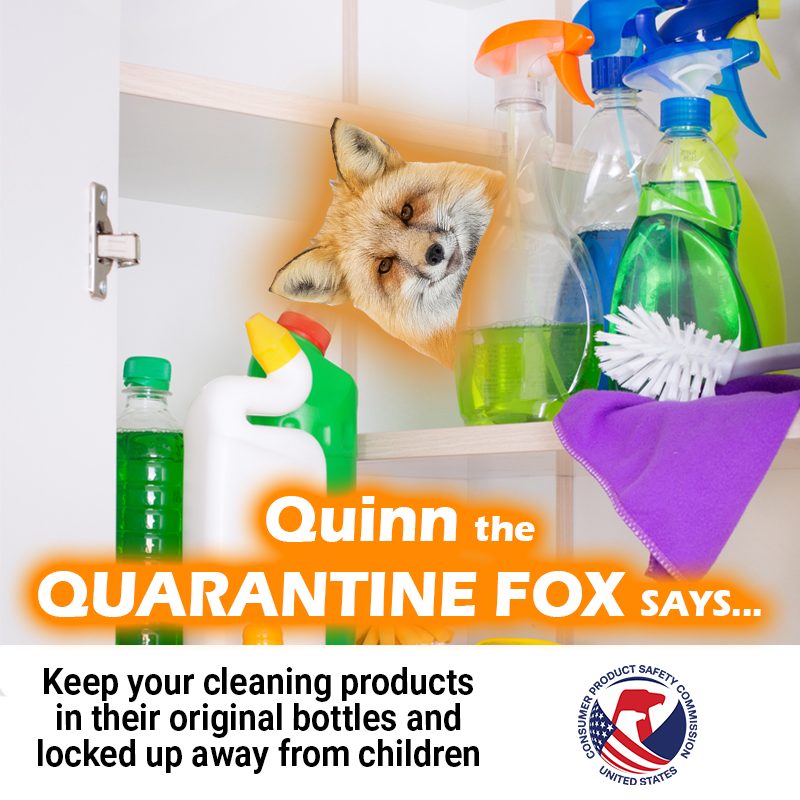 A tiny fox popping out from behind some cleaning products in a cabinet. The text reads: Quinn the Quarantine Fox says... Keep your cleaning products in their original bottles and away from young children!