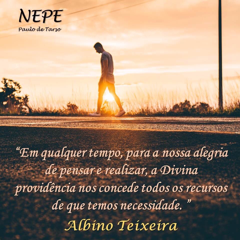 (Ideal espírita – Espíritos diversos/Chico Xavier e Waldo Vieira, cap. 59)
#pracegover "Em qualquer tempo, para a nossa alegria de pensar e realizar, a Divina providência nos concede todos os recursos de que temos necessidade." - Albino Teixeira