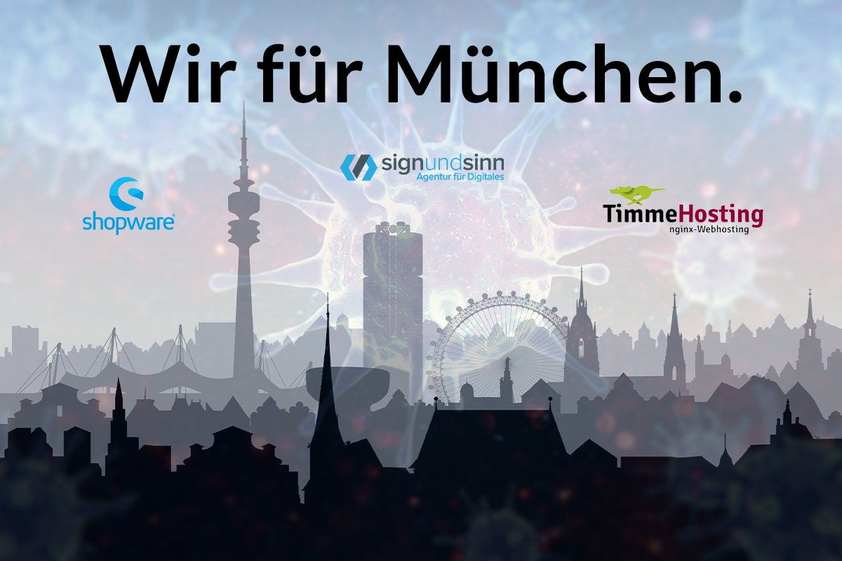 Wir für München! 🙏  Gemeinsam mit <a href="/shopware/">Shopware</a> und <a href="/timmehosting/">Timme Hosting #nginx</a>​ haben wir eine Notfall-Beratung für Händler und Shopbetreiber in der Corona-Krise eingerichtet:
wir-fuer-muenchen@signundsinn.de melden.

Mehr auf unserer Website:
signundsinn.de/signundsinn-fu…

#flattenthecurve #Covid_19