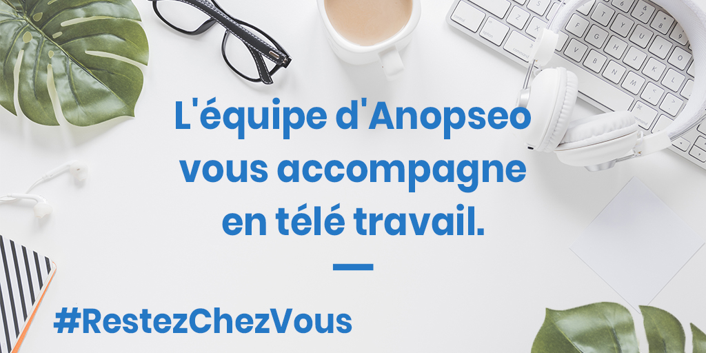 L'équipe d'<a href="/anopseo/">anopseo</a> continue de vous accompagner en télé travail #restezchezvous #seo #marketing #sea #sem