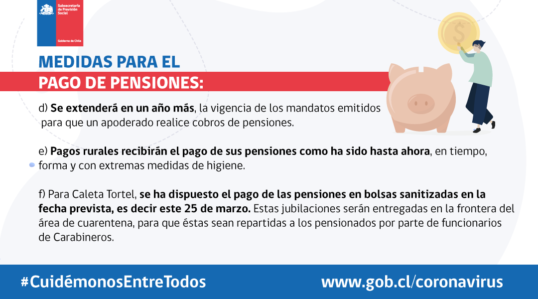 Hola <a href="/C_JeanPierre/">C.F.R ✌🏻</a>. Hoy la Subse. <a href="/previsionsocial/">Subsecretaría de Previsión Social</a> anunció varias medidas, entre ellas, q:
✅Pensionados con #COVIDー19 podrán recibir su pago en casa, llamando al 📞6002229999.
✅Mandato para q persona autorizada cobre la pensión durará un año más.
Saludos! #CuidémonosEntreTodos