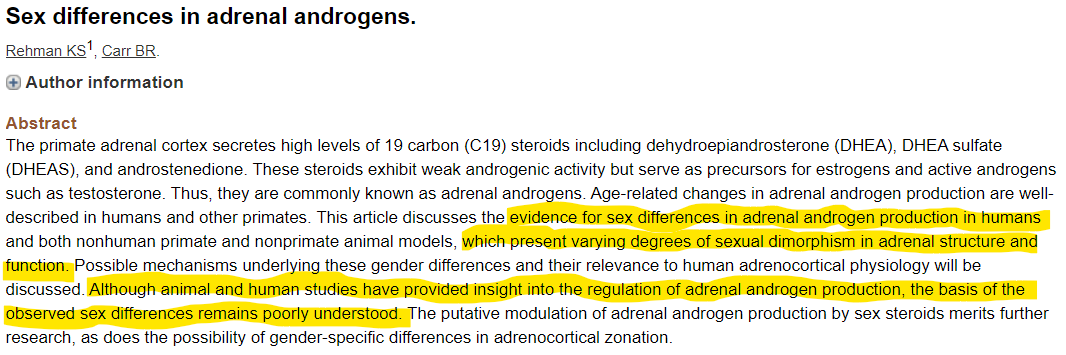 "sex differences in adrenal androgen production in humans & both nonhuman primate & nonprimate animal models, which present varying degrees of sexual dimorphism in adrenal structure & function.""basis of observed sex differences remains poorly understood" https://www.ncbi.nlm.nih.gov/pubmed/15635502 