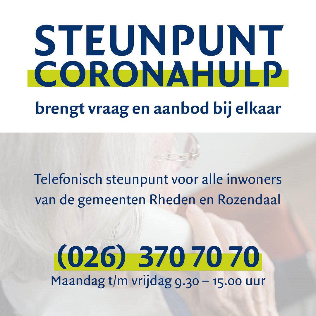 Kun jij extra steun of hulp gebruiken in deze moeilijke tijden? Of wil je graag iemand helpen? Steunpunt Coronahulp brengt jullie bij elkaar! Bel (026) 370 70 70 op werkdagen van 9.30 tot 15.00 uur. Voor alle inwoners van de gemeente Rheden en Rozendaal. rheden.nl/coronahulp