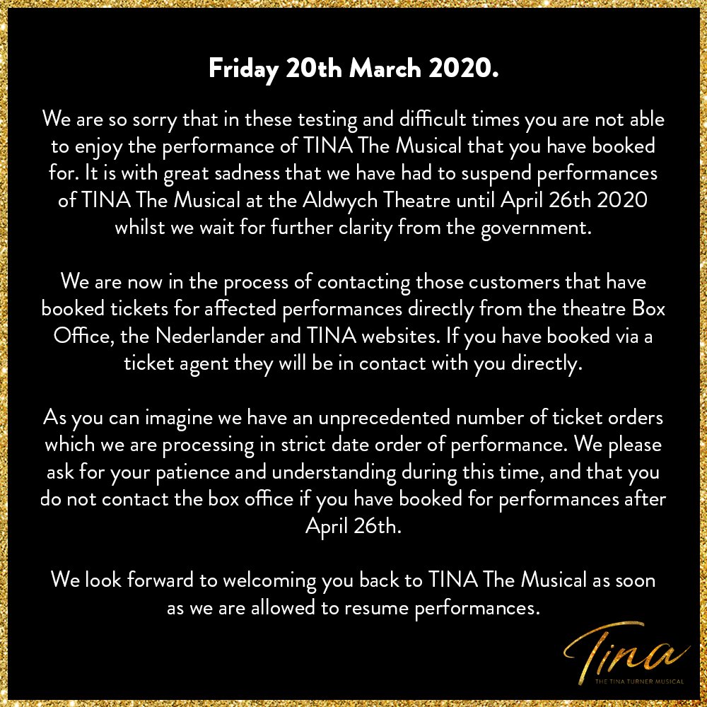 OFFICIAL ANNOUNCEMENT: It is with great sadness that we have had to suspend performances of TINA The Musical at the Aldwych Theatre until April 26th 2020 whilst we wait for further clarity from the government.