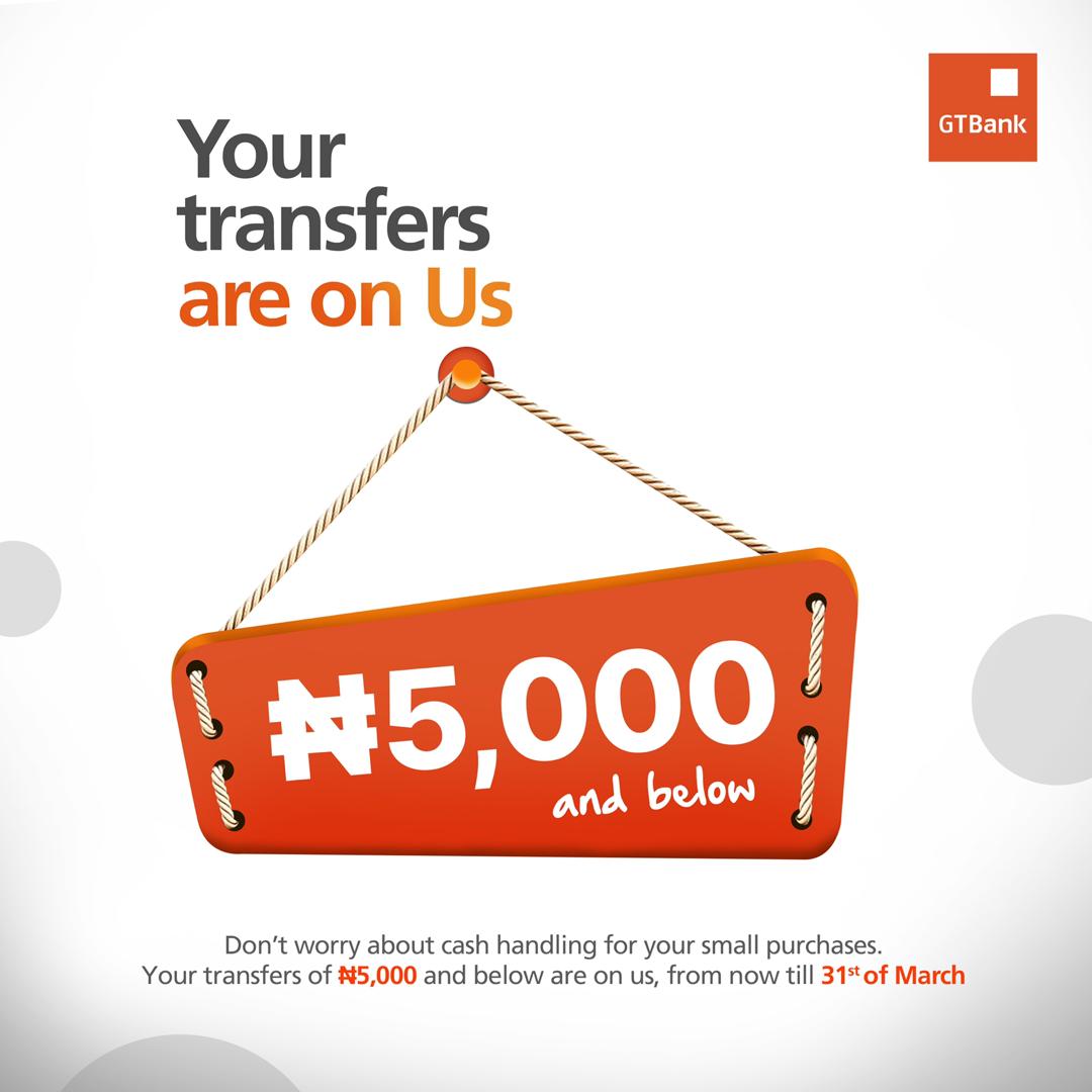 We have removed charges on all transfers N5000 and below.

Don’t worry about cash handling for your small purchases.

Valid from now till 31st of March 2020.

#GTBankCares