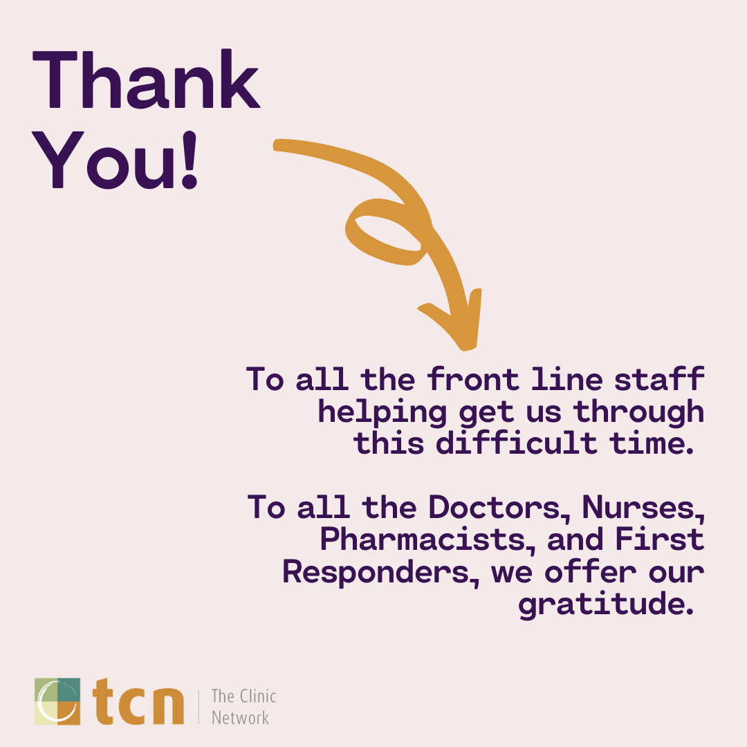 The Clinic Network would like to thank all the front line staff who are helping our Country navigate this difficult time.
Your dedication to our health and safety is inspiring.
#TCNandyou #heathcare #thankyou