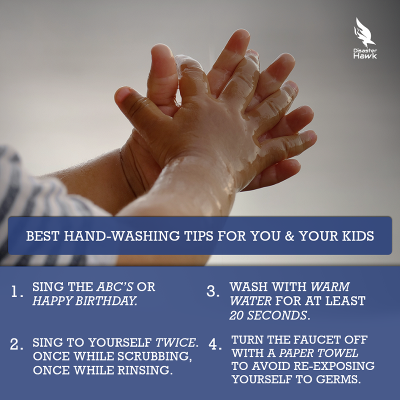 DisasterHawk's tweet image. With the coronavirus outbreak, you might wonder if you’ve been washing your hands enough. Well,we have 4 helpful tips for you &amp;amp; your family to keep in mind when washing your hands. These tips work great for kids to help prevent the spread of germs &amp;amp; can be helpful for adults too!