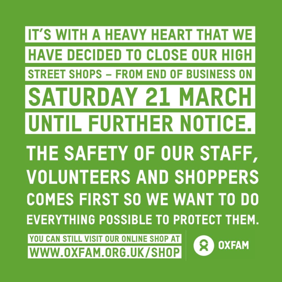 With great sadness our shops will be closing their doors from Saturday 21st of March until further notice. We'd like to thank all of our wonderful volunteers, shoppers and donors at this time.
You can still find poverty-fighting fashion &amp; more at <a href="/OxfamOnlineShop/">Oxfam Online Shop</a> 
#ThankYou 💚