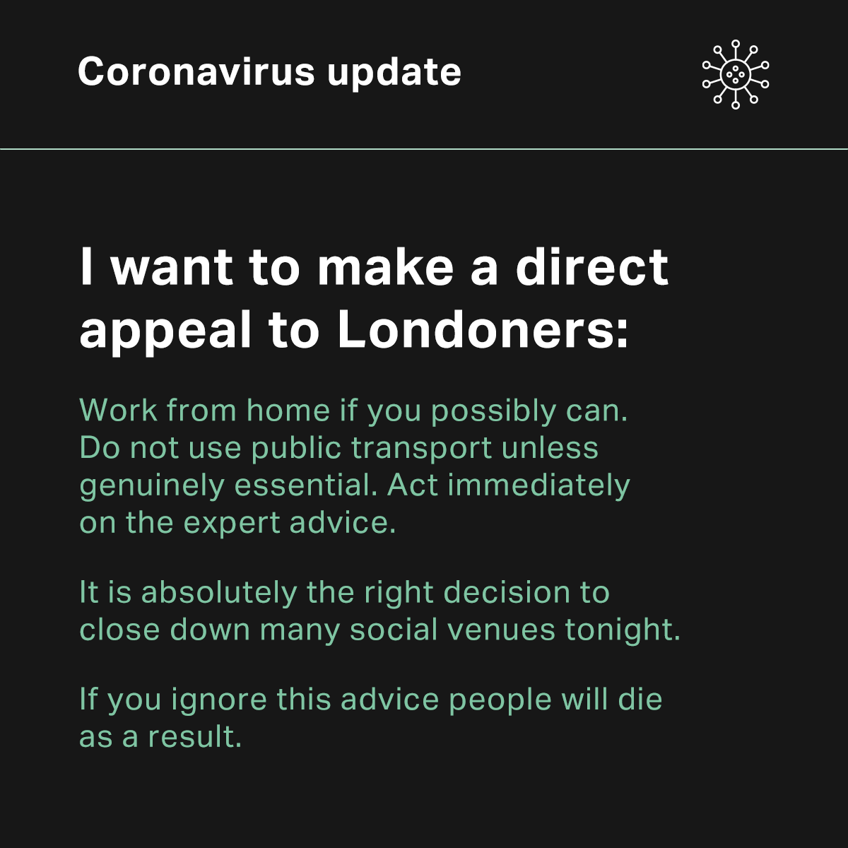 Urgent message to Londoners: please follow the Government advice. This is the only way to protect the NHS and save lives.