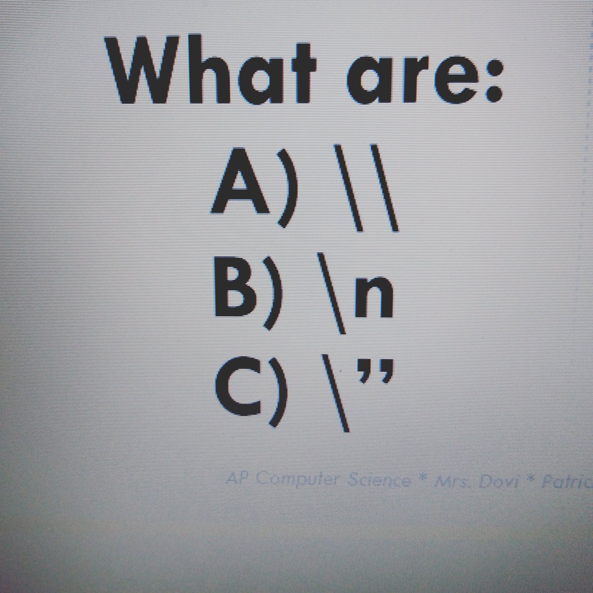 masterhun1's tweet image. #apcomputersciencea #apcomputerscience #java
[See graphic.] These are the escape sequences you're expected to know on the #APCSA exam. A) \\ is the backslash. B) \n is newline. C) \" is double quotes.
#onlinetutor #codesensei #masterhun #pythonfumasters