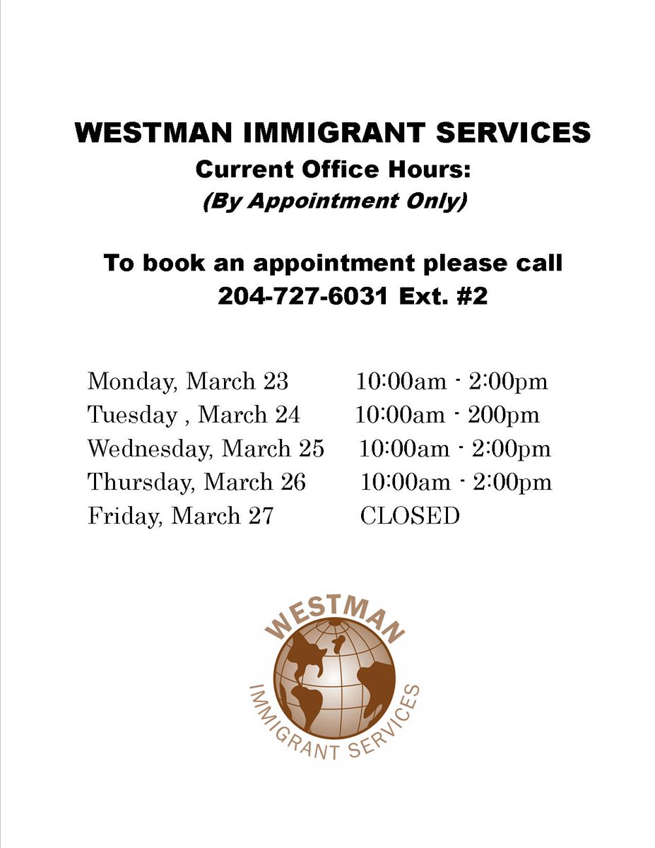 Westman Immigrant Services has cancelled all programs and classes, 
effective March 17, 2020.  Clients with urgent settlement needs may be 
seen during our reduced office hours.   Our office will remain open for 
the provision of critical settlement services only.