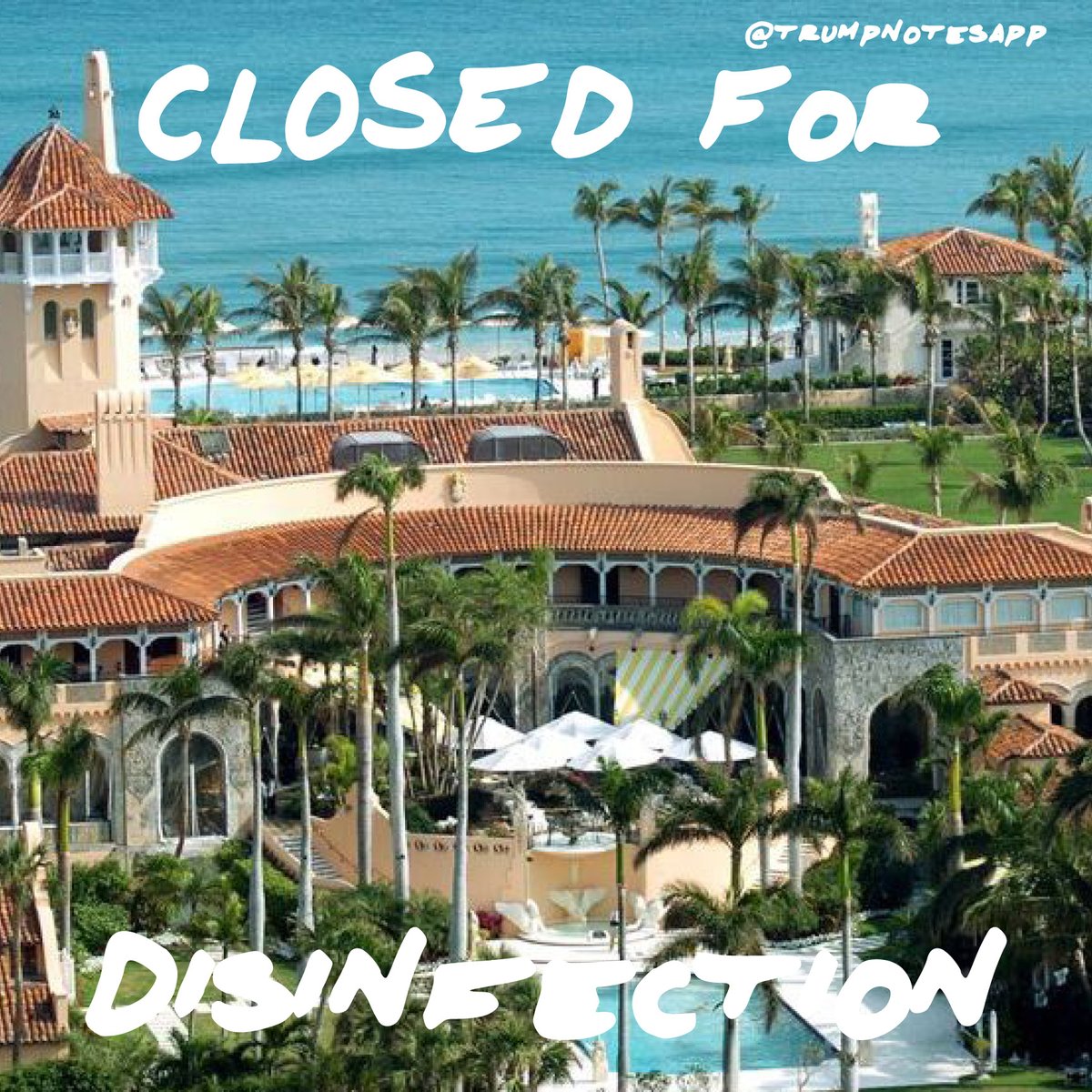 trumpnotesapp's tweet photo. On the orders of Dr. Anthony Fauci, The Mar-A-Lago resort, casino, wonderland upside down funhouse, and cesspool for swamp creatures has been closed for fumigation and disinfection from the #CoronaVirus. https://t.co/zYM7n0aAAH