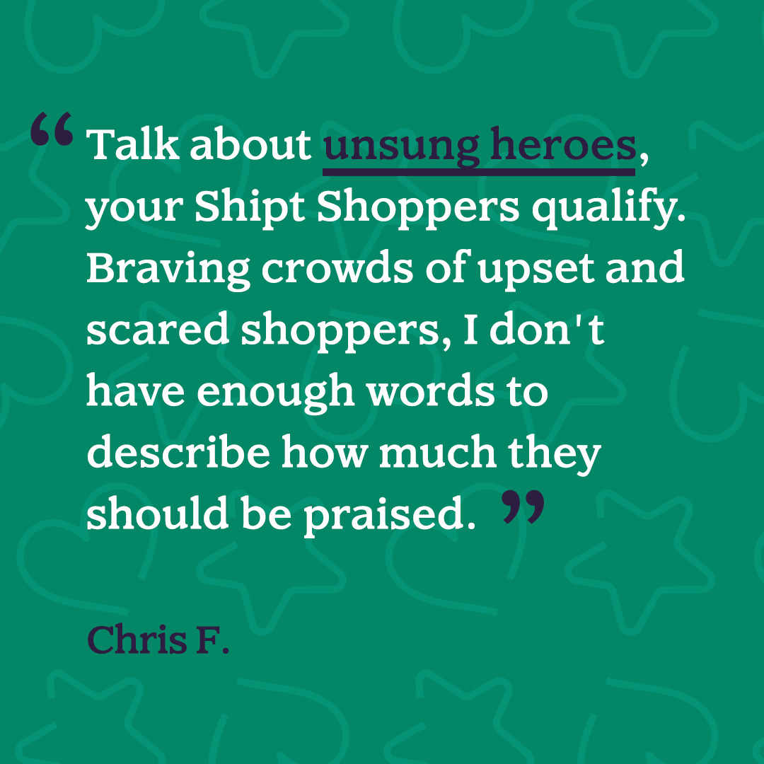 If you're feeling as grateful as we are right now for our Shipt Shopper community, join us in saying thanks to our shoppers by adding an encouraging comment or photo below or send a video message here: videoask.com/fn4fsr5p1.