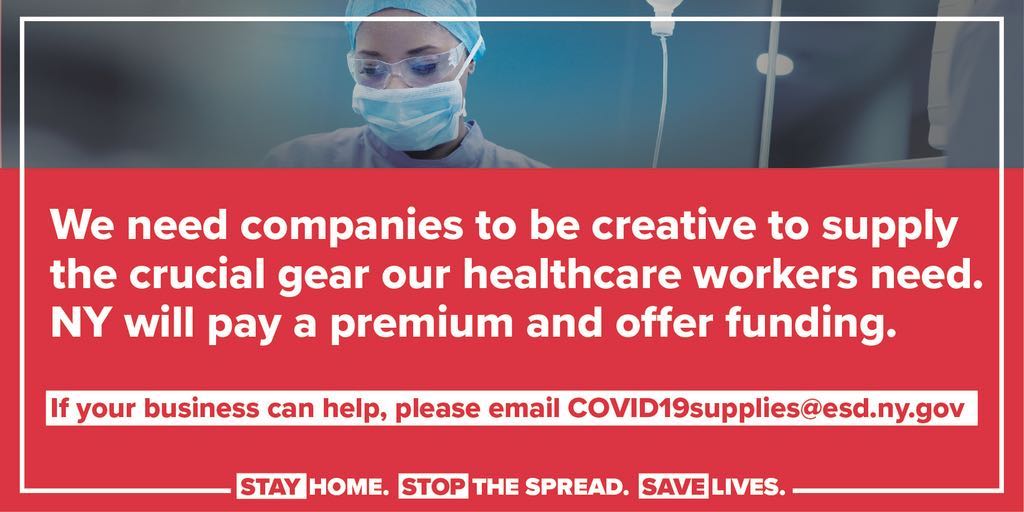Archive: Governor Andrew Cuomo (@nygovcuomo) on Twitter photo NY has a critical need for Personal Protective Equipment (PPE) including gloves, gowns and masks — as well as ventilators.
If you have or can make any of these supplies, New York is buying. Please email COVID19supplies@esd.ny.gov.
Help us share this far and wide! NY has a critical need for Personal Protective Equipment (PPE) including gloves, gowns and masks — as well as ventilators.
If you have or can make any of these supplies, New York is buying. Please email COVID19supplies@esd.ny.gov.
Help us share this far and wide!