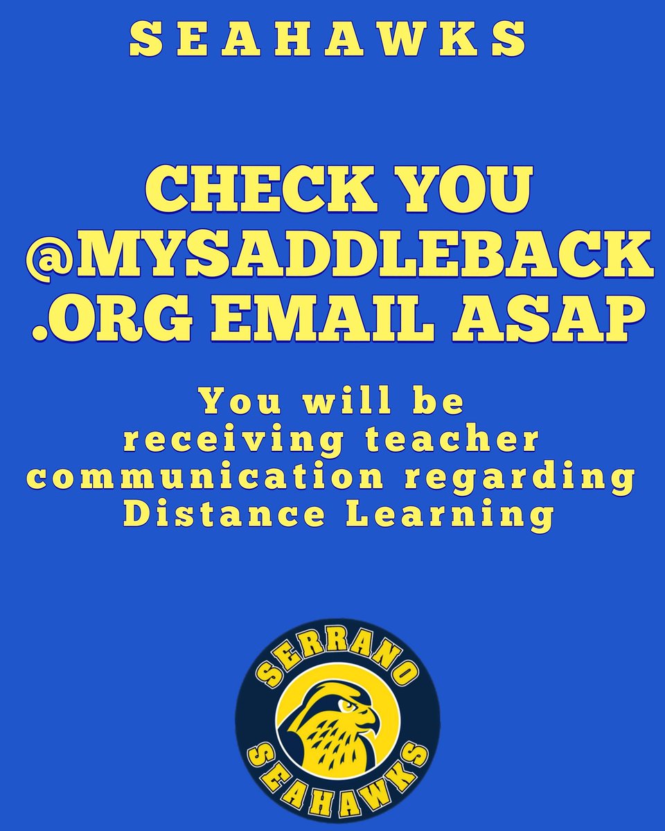 Serranoseahawks's tweet photo. Teachers are communicating with you via Google Classroom or through your @mysaddleback.org email. Log in ASAP for #distancelearning updates and information. #serranomissionpossible #serranoseahawksquad https://t.co/0Fg9CPcxUJ