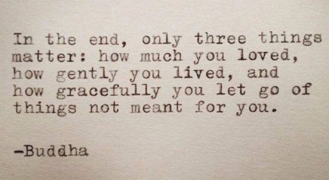 In the end, only three things matter: