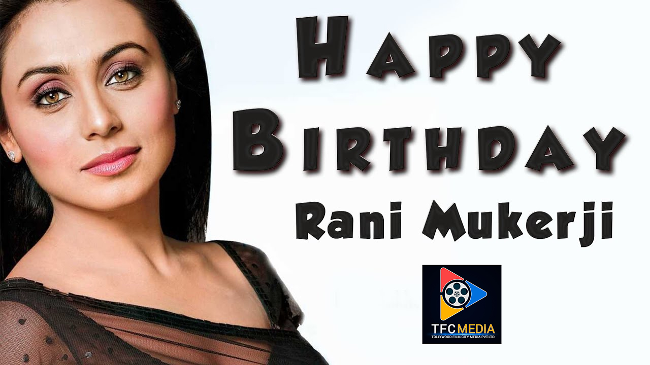 TFC wishes Rani Mukerji a very Happy Birthday on 21st March  