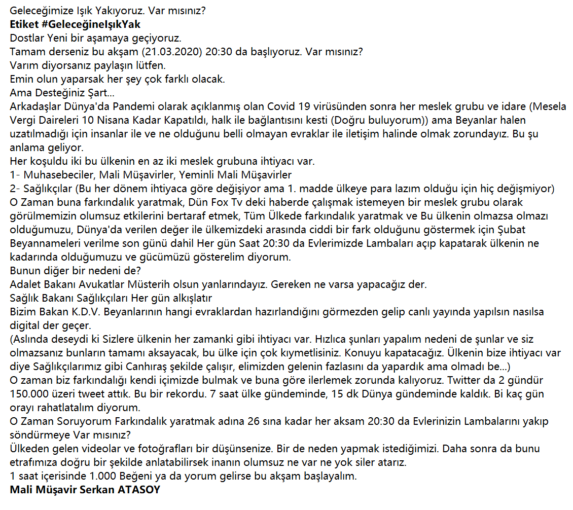 Geleceğimize Işık Yakıyoruz. Var mısınız?
Etiket #GeleceğineIşıkYak
Dostlar Yeni bir aşamaya geçiyoruz.
Tamam derseniz bu akşam (21.03.2020) 20:30 da başlıyoruz. 
Varım diyorsanız paylaşın lütfen. 
Emin olun yaparsak her şey çok farklı olacak.
Ama Desteğiniz Şart
<a href="/Serkan__Atasoy/">Mali Müşavir Serkan Atasoy ❁</a>