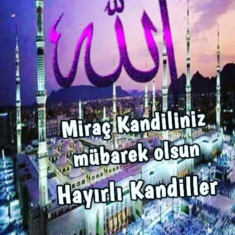 Bir kandiL GüLü Savur SevdikLerine Size onLardan GüLücükLer Getirsin ÖyLe içten öyLe Samimi oL ki Göz YaşLarını biLe Tebessüme Çevirsin
{Amin}
***Miraç KandiLiniZ Mübarek oLsun***