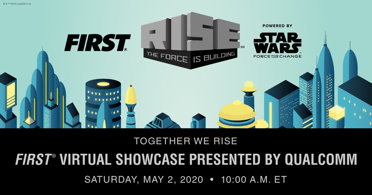 Join us on May 2 for the FIRST Virtual Showcase Presented by <a href="/Qualcomm/">Qualcomm</a>, recognizing the achievements of FIRST teams, mentors &amp; volunteers around the world during the #FIRSTRISE powered by <a href="/starwars/">Star Wars</a>: Force for Change season. Stay tuned for more information! #FIRSTFFC