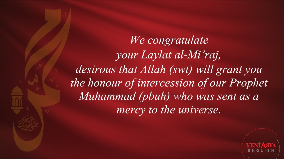 AsyaEnglish's tweet photo. We congratulate your Laylat al-Mi'raj, desirous that Allah (swt) will grant you the honour of intercession of our Prophet Muhammad (pbuh) who was sent as a mercy to the universe.
https://t.co/jk8T0OmBqW

#laylatelmiraj #MiraçKandili #muhammed #hollynight #Islam #Muslims https://t.co/ZxR72meDFJ