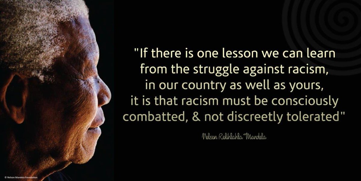 NelsonMandela's tweet photo. "If there is one lesson we can learn from the struggle against racism, in our country as well as yours, it is that racism must be consciously combatted, and not discreetly tolerated" #FightRacism (Marking International Day for the Elimination of Racial Discrimination 2020) https://t.co/JhYlTdlM7X