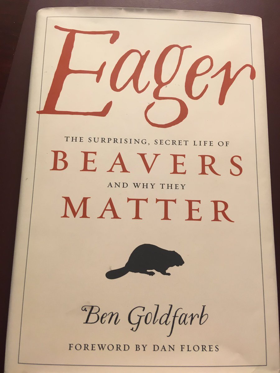 Suggestion for March 21: Eager: The Surprising, Secret Life of Beavers and Why They Matter (2018) by Ben Goldfarb