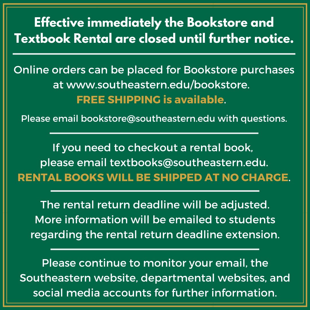 🚨 University Bookstore and Textbook Rental are closed until further notice. Place Bookstore orders online with free shipping: southeastern.edu/bookstore. Email textbooks@southeastern.edu to check out a rental textbook to be shipped to you at no charge.