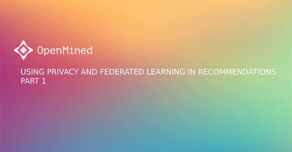 openminedorg's tweet photo. #PrivacyPreserving recommendation systems

using #FederatedLearning

Check our blog for part 1: https://t.co/rkC5kQV26L

Join our amazing community! 
https://t.co/RLtEtmV76J https://t.co/CSKJYHTP6z
