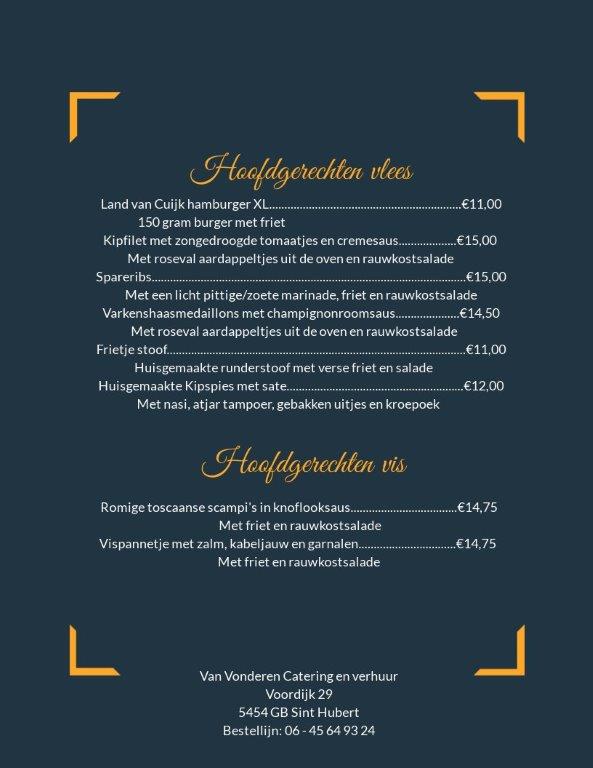 Wilt u graag een lekkere huisgemaakte maaltijd in deze roerige tijd?
Wat u wensen ook zijn: een warme maaltijd voor een dag of koud aangeleverd voor de hele week. Wij helpen u daar graag bij.

Vanaf as dinsdag te bestellen.