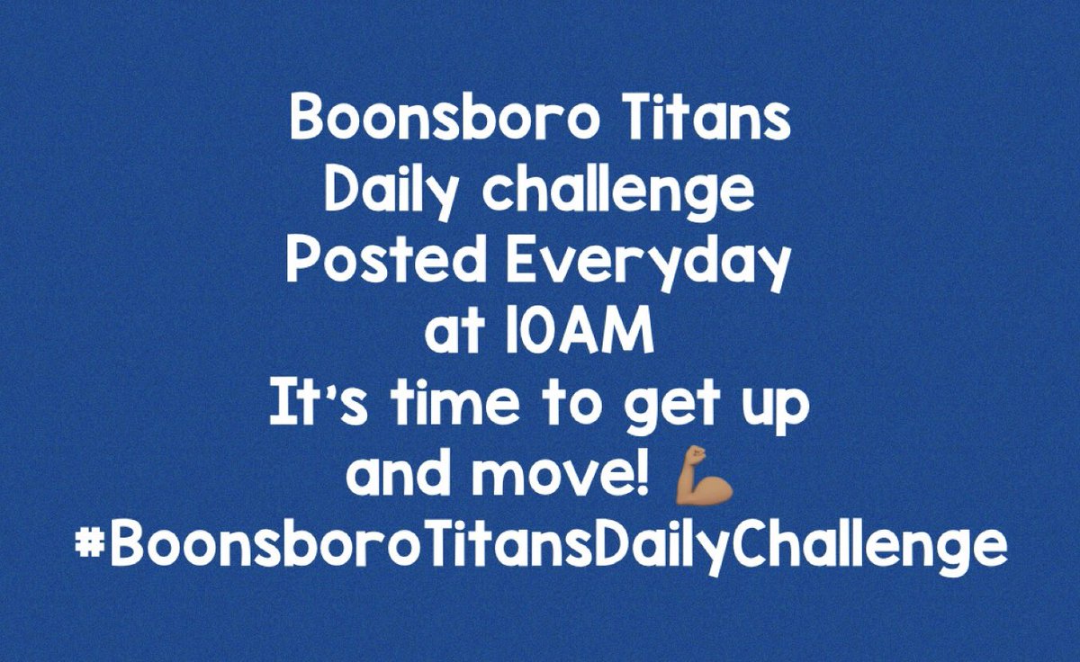 BoonsboroTitans's tweet photo. It's time to get up and move. Let's join together in spirit &amp; have some fun. Make it a fun, Family competition or just use it to push yourself. The first video will be up tomorrow morning at 10AM. We will see you then #BoonsboroTitansDailyChallenge https://t.co/ubkFmQfkNZ